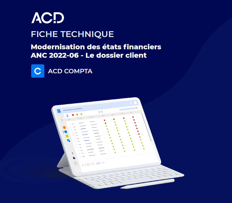 05-Fiche de synthèse-Modernisation des états financiers ANC 2022-06- Le dossier client026-06-25 122417.png